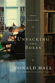Unpacking the boxes : a memoir of a life in poetry cover image