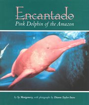Encantado : pink dolphin of the Amazon cover image