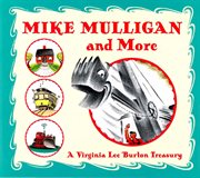 Mike Mulligan and more : a Virginia Lee Burton treasury cover image