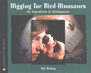 Digging for bird-dinosaurs : an expedition to Madagascar cover image