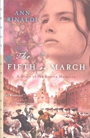 The fifth of March : a story of the Boston Massacre cover image