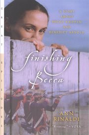 Finishing Becca : a story about Peggy Shippen and Benedict Arnold cover image