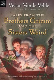 Tales from the Brothers Grimm and the Sisters Weird cover image
