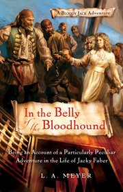 In the belly of the bloodhound : being an account of a particularly peculiar adventure in the life of Jacky Faber cover image