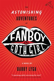 The astonishing adventures of Fanboy & Goth Girl cover image