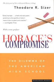 Horace's compromise : the dilemma of the American high school : with a new preface cover image