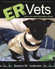 ER vets : life in an animal emergency room cover image