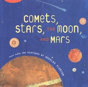 Comets, stars, the Moon, and Mars : space poems and paintings cover image