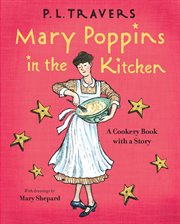 Mary Poppins in the kitchen : a cookery book with a story cover image