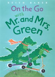 On the go with Mr. and Mrs. Green cover image