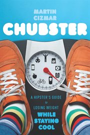 Chubster : a hipster's guide to losing weight while staying cool cover image