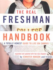 The real freshman handbook : a totally honest guide to life on campus cover image