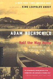 Half the Way Home : A Memoir of Father and Son cover image