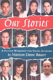 Our stories : a fiction workshop for young authors cover image
