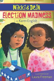 Nikki and Deja : election madness cover image