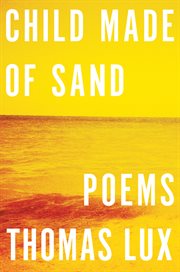 Child made of sand : poems cover image