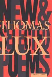 New and selected poems of thomas lux. 1975-1995 cover image