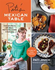 Pati's Mexican table : the secrets of real Mexican home cooking cover image