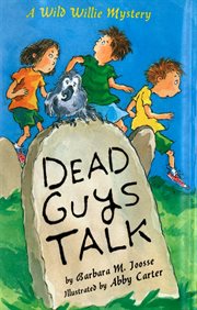 Dead guys talk : a Wild Willie mystery cover image