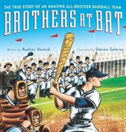 Brothers at Bat : the True Story of an Amazing All-Brother Baseball Team cover image