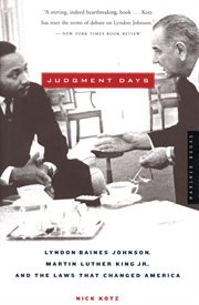 Judgment Days : Lyndon Baines Johnson, Martin Luther King, Jr., and the Laws That Changed America cover image