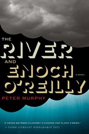The river and Enoch O'Reilly : [a novel] cover image