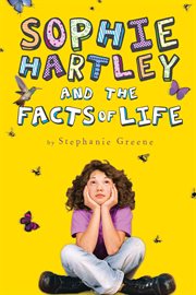 Sophie Hartley and the facts of life cover image