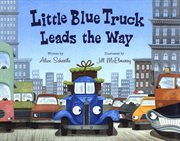Little Blue Truck leads the way cover image
