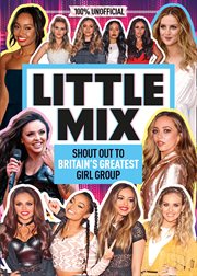 Little Mix: 100% Unofficial - Shout Out to Britain's Greatest Girl Group cover image