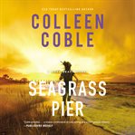 Seagrass pier: a Hope Beach novel cover image