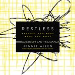 Restless: because you were made for more cover image