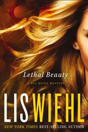 Lethal beauty : a Mia Quinn mystery cover image