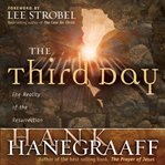 The third day : the reality of the resurrection cover image
