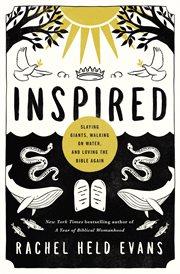 Inspired : slaying giants, walking on water, and loving the Bible again cover image