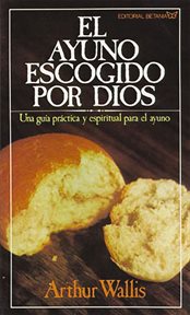 El ayuno escogido por dios cover image