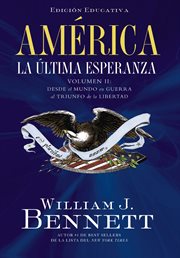 America, la ultima esperanza. Volumen II, Desde el mundo en guerra al triunfo de la libertad, 1914-1989 cover image