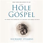 The hole in our Gospel: what does God expect of us? cover image