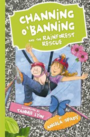 Channing o'banning and the rainforest rescue cover image