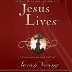 Jesus lives: seeing his love in your life : a companion to Jesus calling cover image