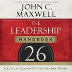 The leadership handbook: 26 critical lessons every leader needs cover image