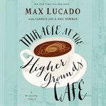 Mircale at the Higher Grounds Café cover image