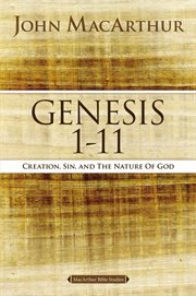 Genesis 1 To 11 : Creation, Sin, And The Nature Of God cover image