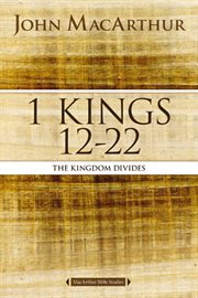 1 kings 12 to 22 : the kingdom divides cover image