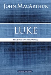 Luke : the Savior Of The World cover image