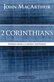 2 Corinthians : Words From A Caring Shepherd cover image