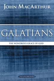 Galatians : the Wondrous Grace Of God cover image