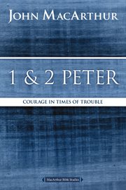1 and 2 Peter : courage in times of trouble cover image
