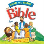 The read and share Bible: more than 200 best loved Bible stories cover image