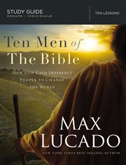 Ten men of the Bible : how God used imperfect people to change the world : study guide cover image