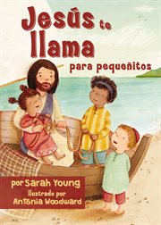 Jesús te llama para pequeñitos = : Jesus calling for little ones cover image